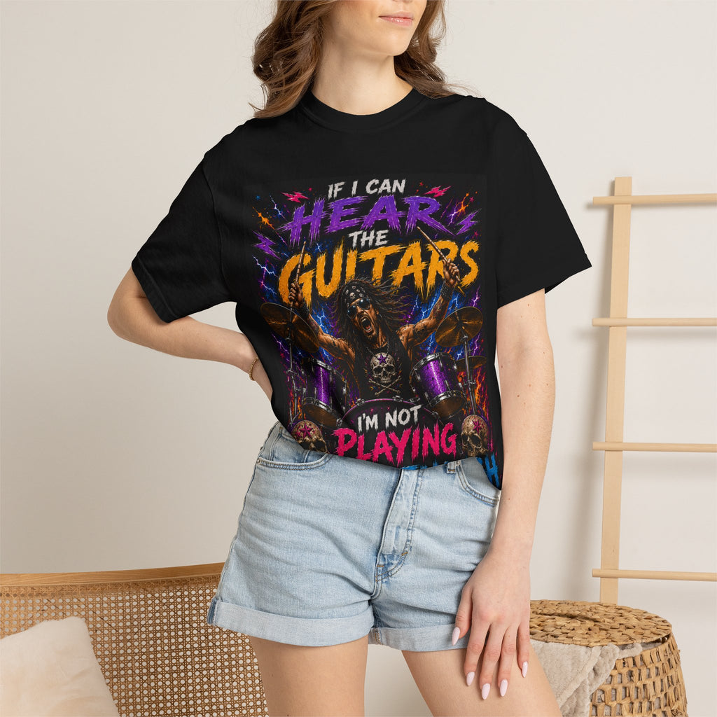 If I Can Hear The Guitars T-Shirt | Rock Drummer Graphic Tee