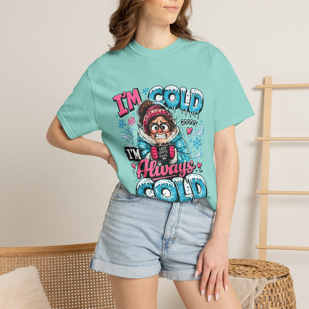 I'm Cold I'm Always Cold T-Shirt | Cute Winter Character Tee