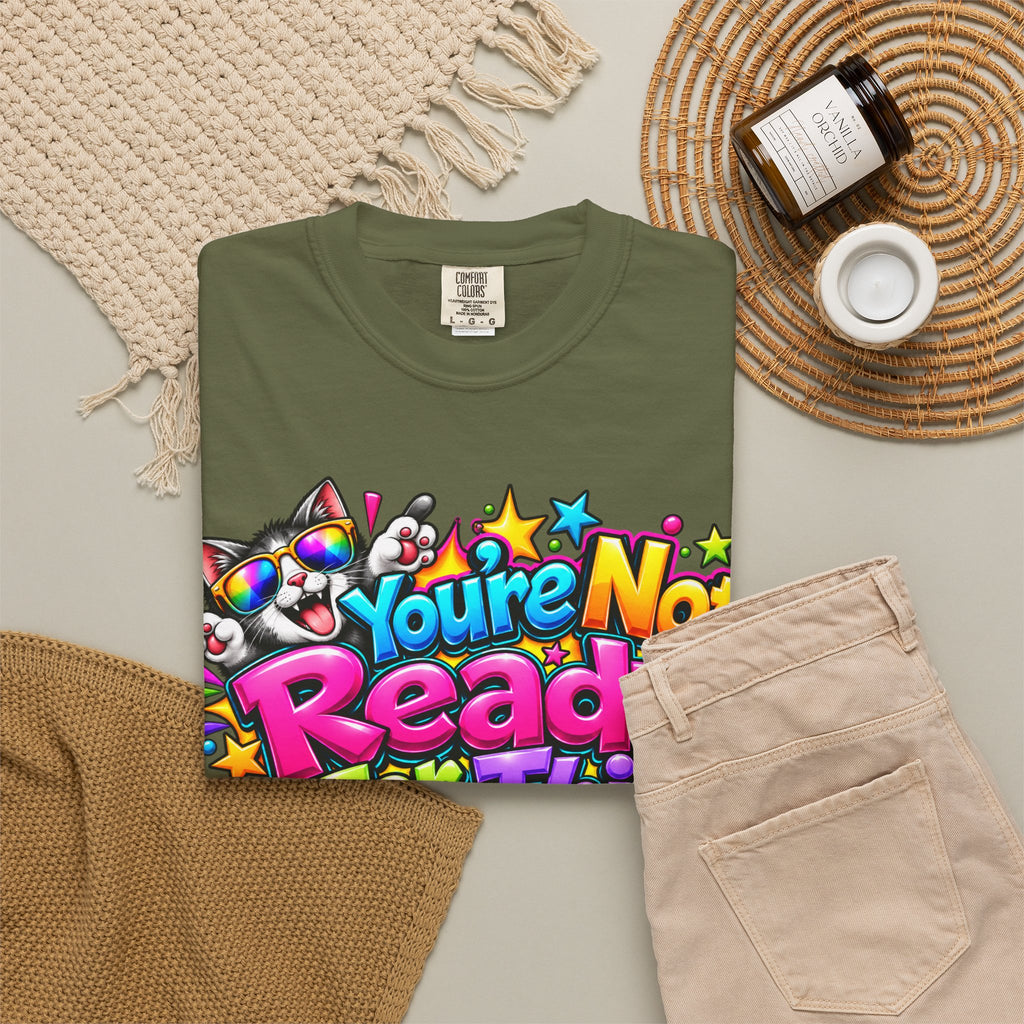 You’re Not Ready For This T-Shirt — Colorful Retro Graphic Tee