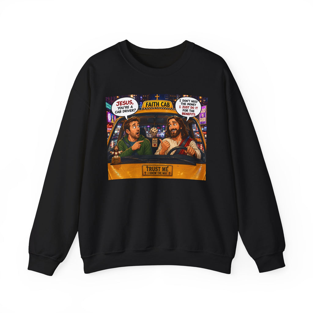 Jesus Cab Driver Crewneck Sweatshirt — "Trust Me, I'm With Jesus" Faith Cab Graphic