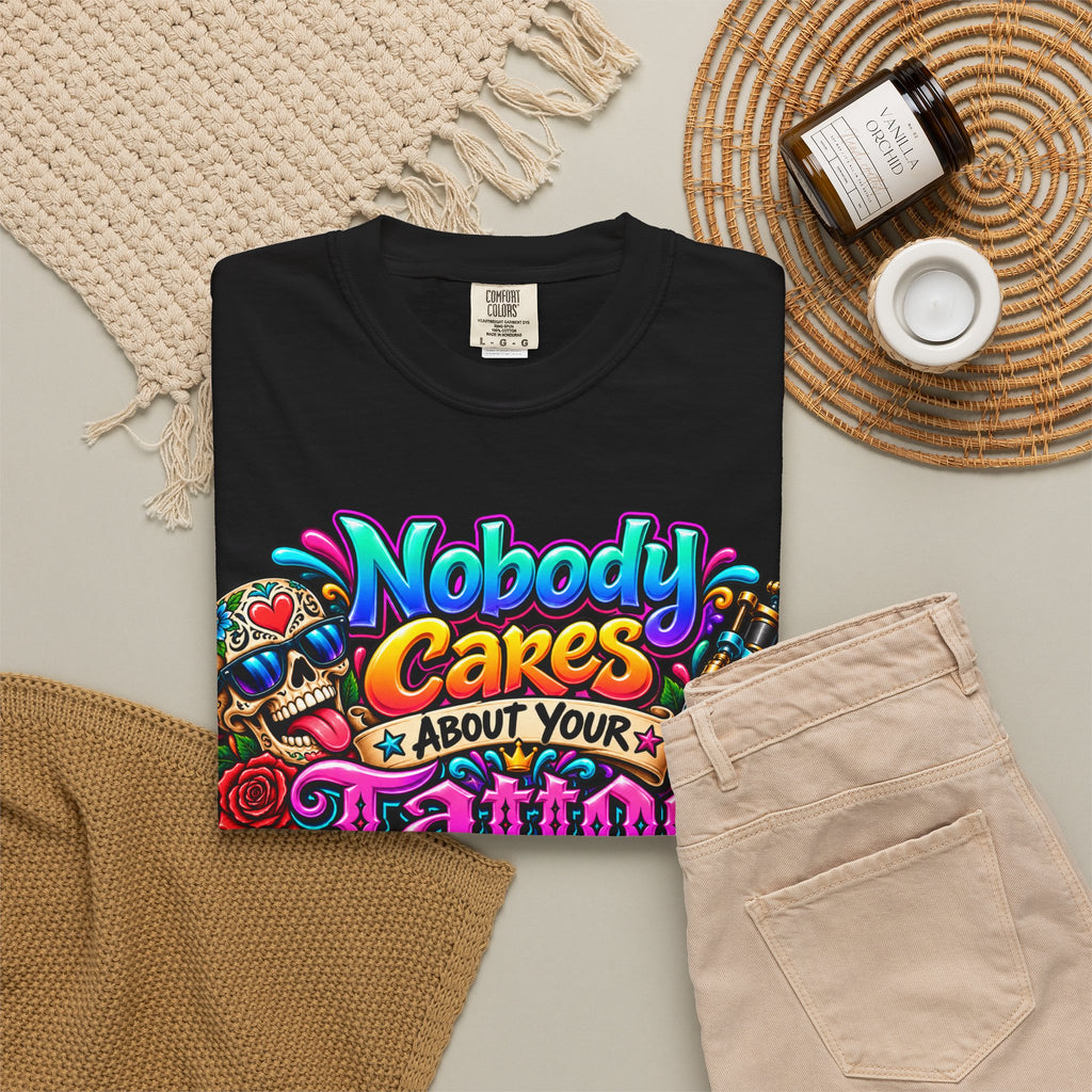 Nobody Cares About Your Tattoo T-shirt | Skull Rose Tattoo Design