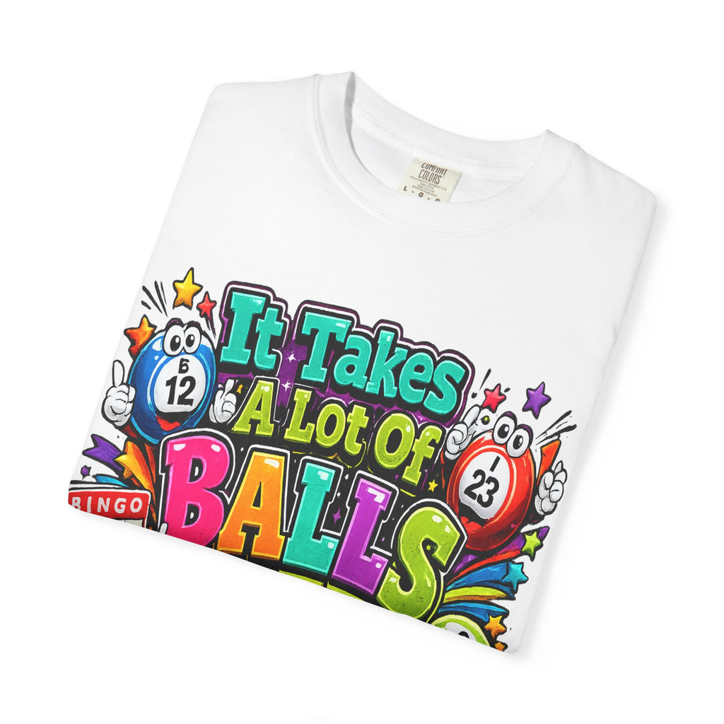 It Takes a Lot of Balls to Play This Game T-Shirt | Bingo Graphic