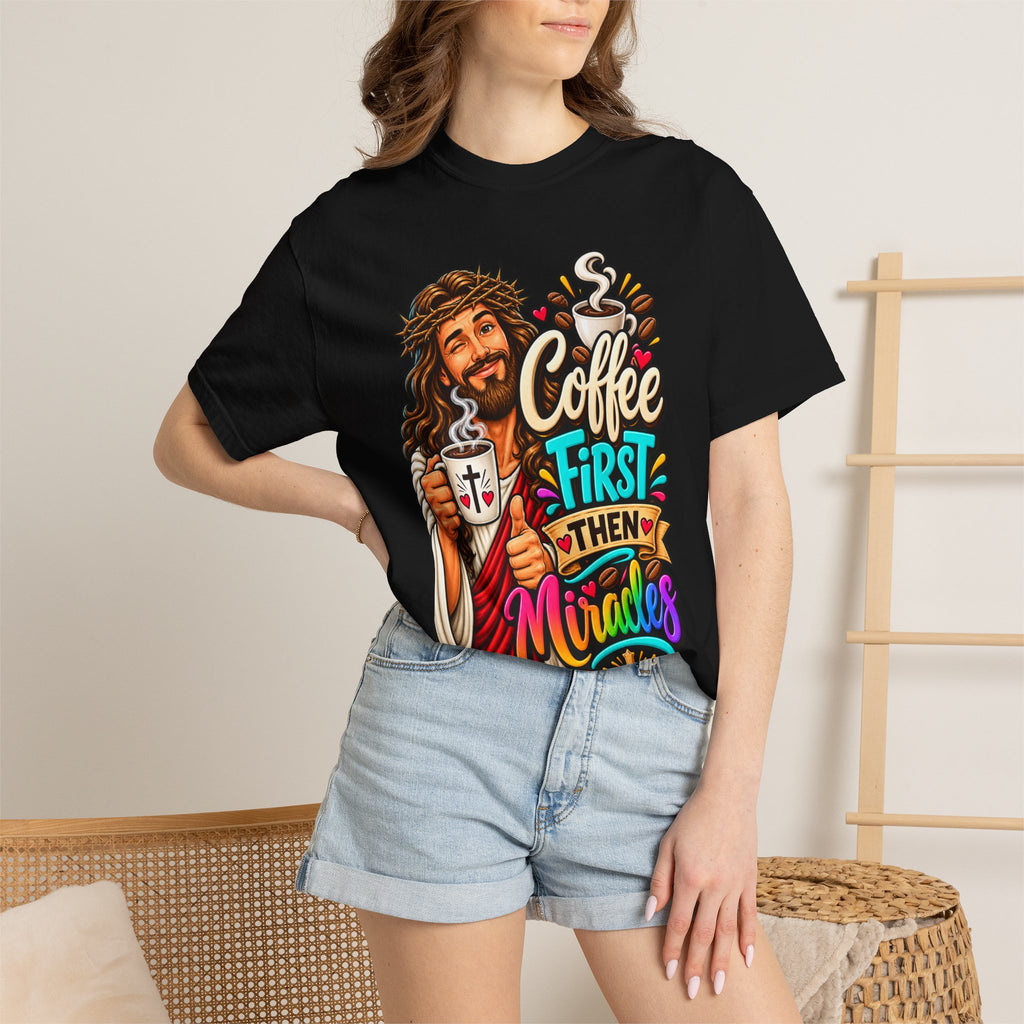 Coffee First Then Miracles Jesus T-Shirt
