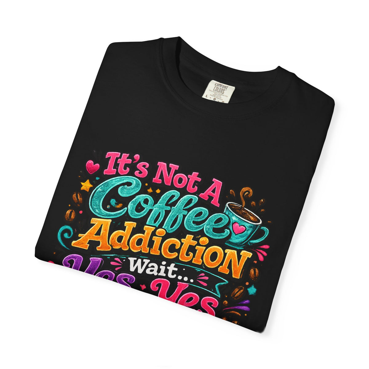 Coffee Addiction Typography T-Shirt | Coffee Lover Tee