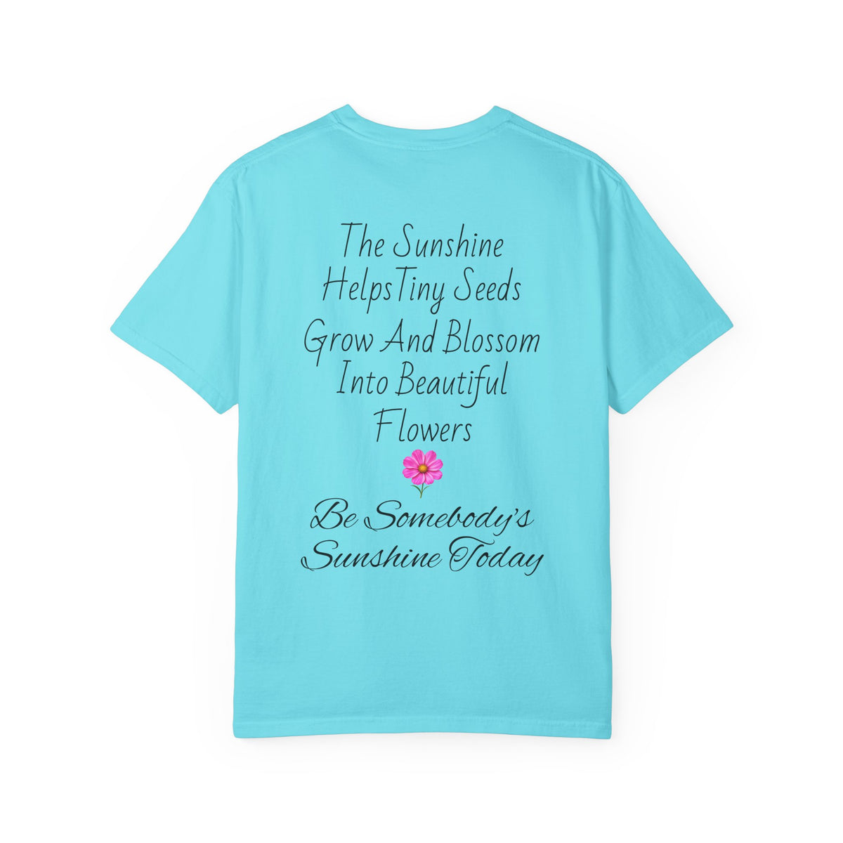 Pink Cosmos Flower T-shirt | Inspirational Back Quote