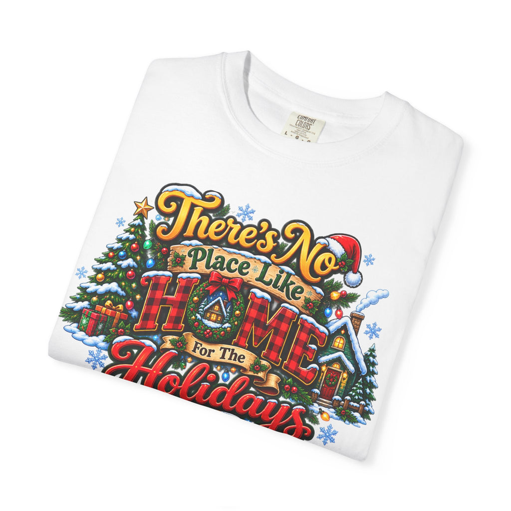There’s No Place Like Home for the Holidays T-shirt | Christmas Tee