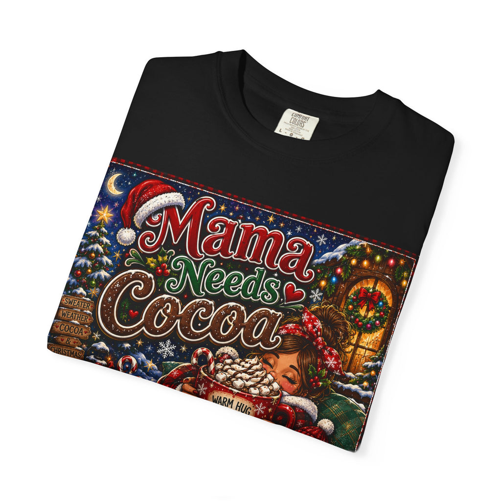 Mama Needs Cocoa Christmas T-Shirt — Cozy Holiday Hot Cocoa Graphic Tee