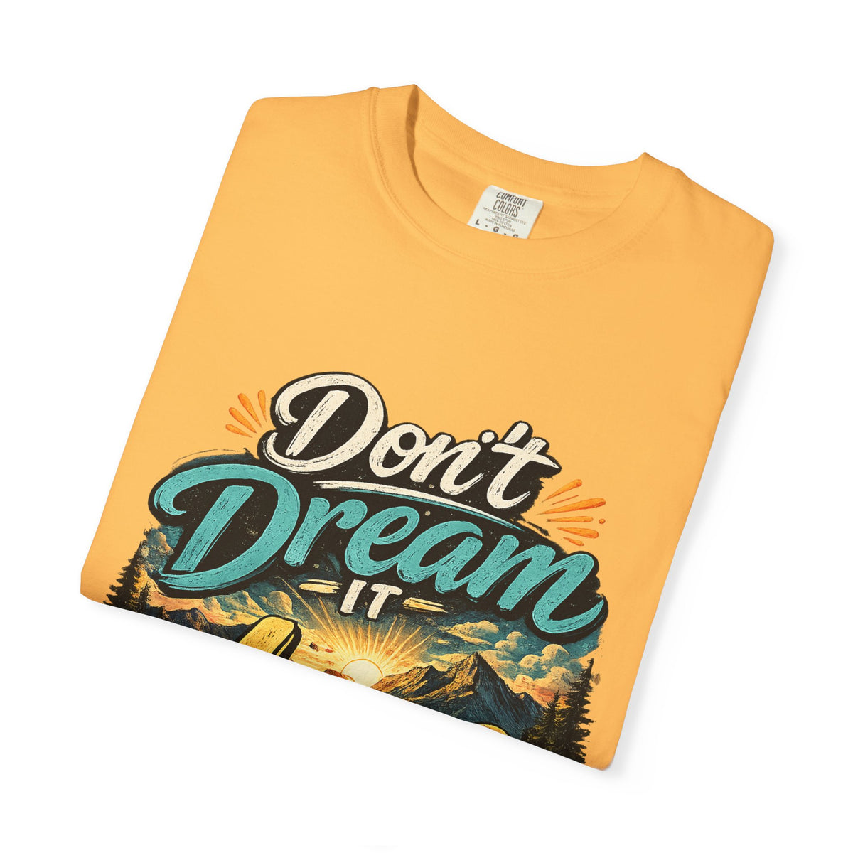 Don’t Dream It Live It T-shirt | Adventure Sunset Typography