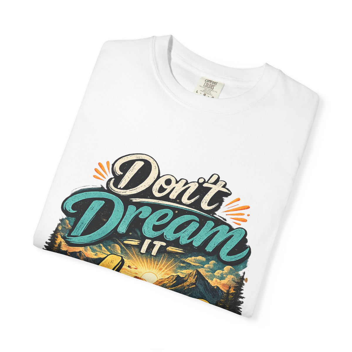 Don’t Dream It Live It T-shirt | Adventure Sunset Typography