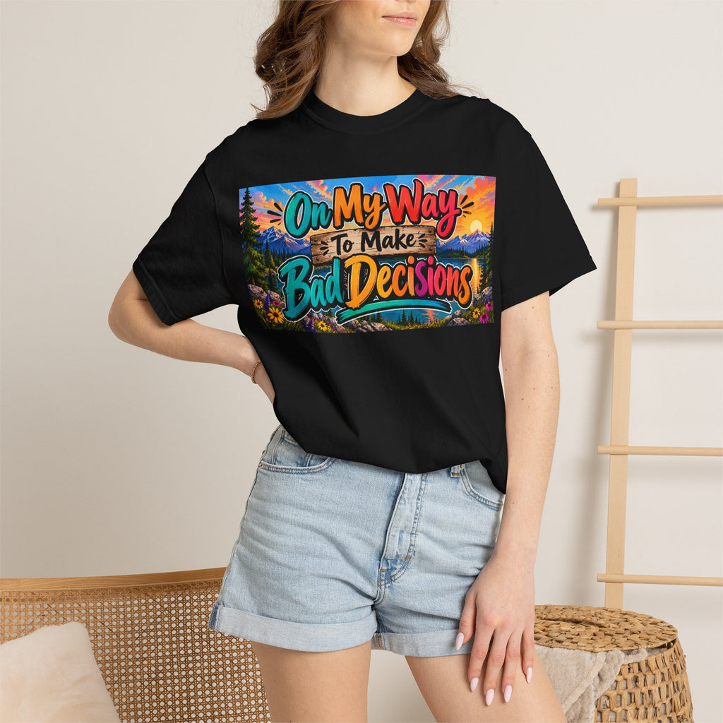 On My Way To Make Bad Decisions T-Shirt