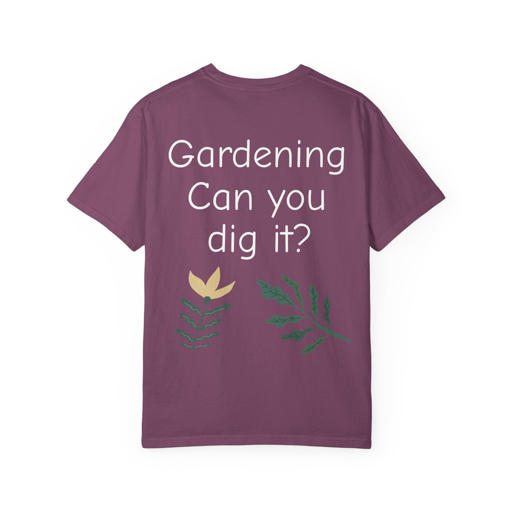 Gardening Can You Dig It? Floral Graphic T-Shirt