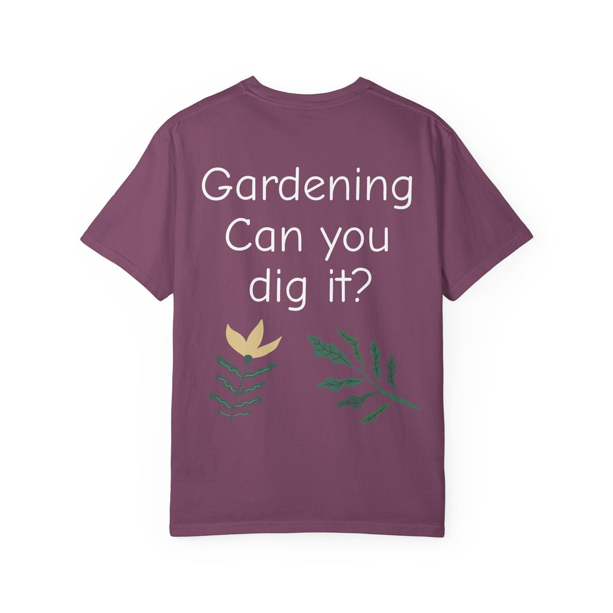 Gardening Can You Dig It? Floral Graphic T-Shirt
