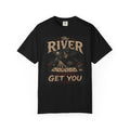 The River Is Gonna Get You T-shirt | Grim Reaper Cards Design