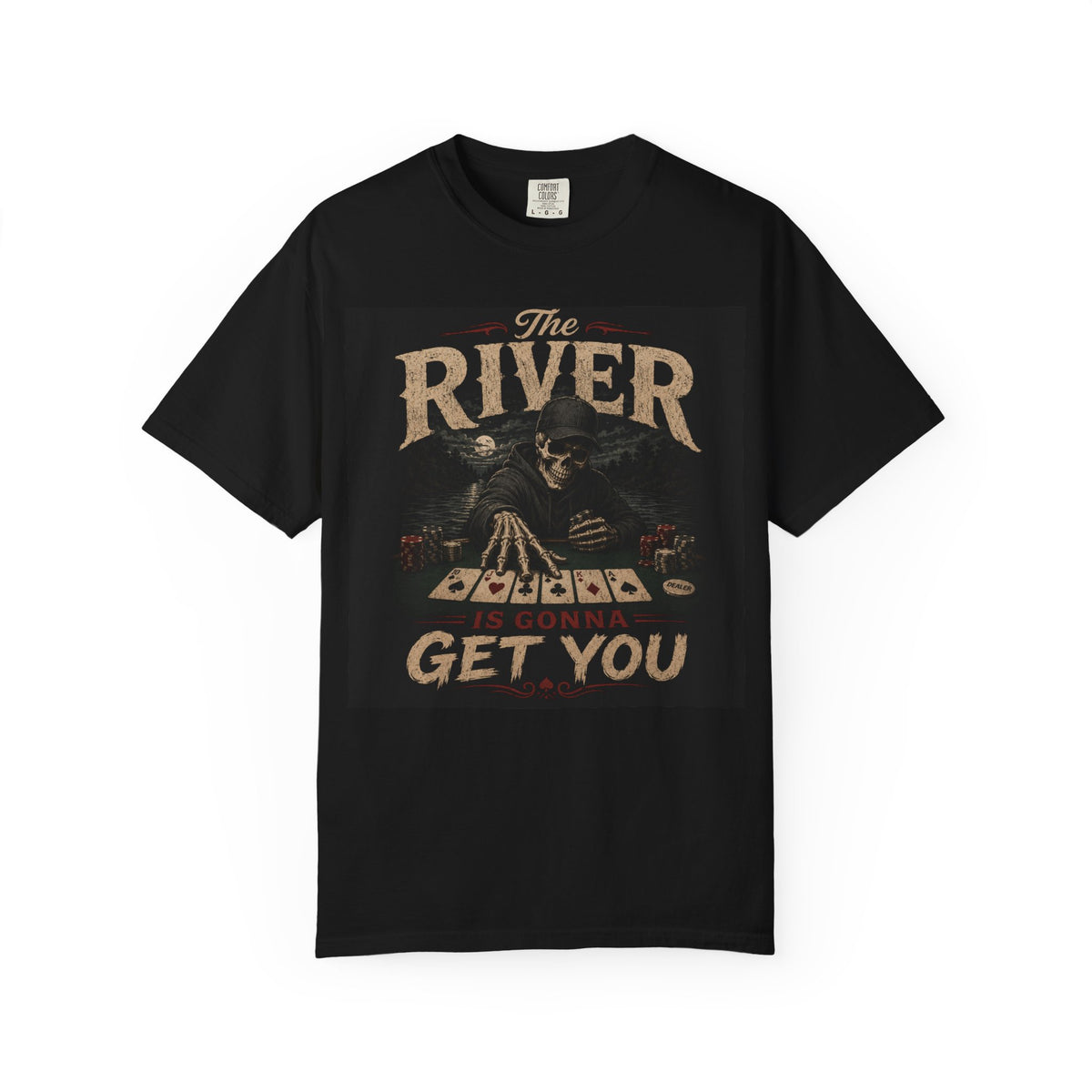 The River Is Gonna Get You T-shirt | Grim Reaper Cards Design