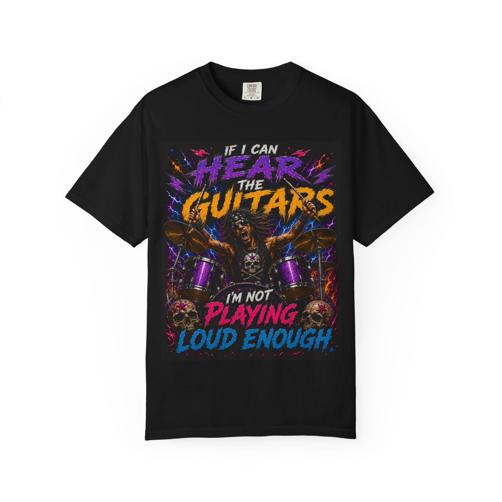 If I Can Hear The Guitars T-Shirt | Rock Drummer Graphic Tee