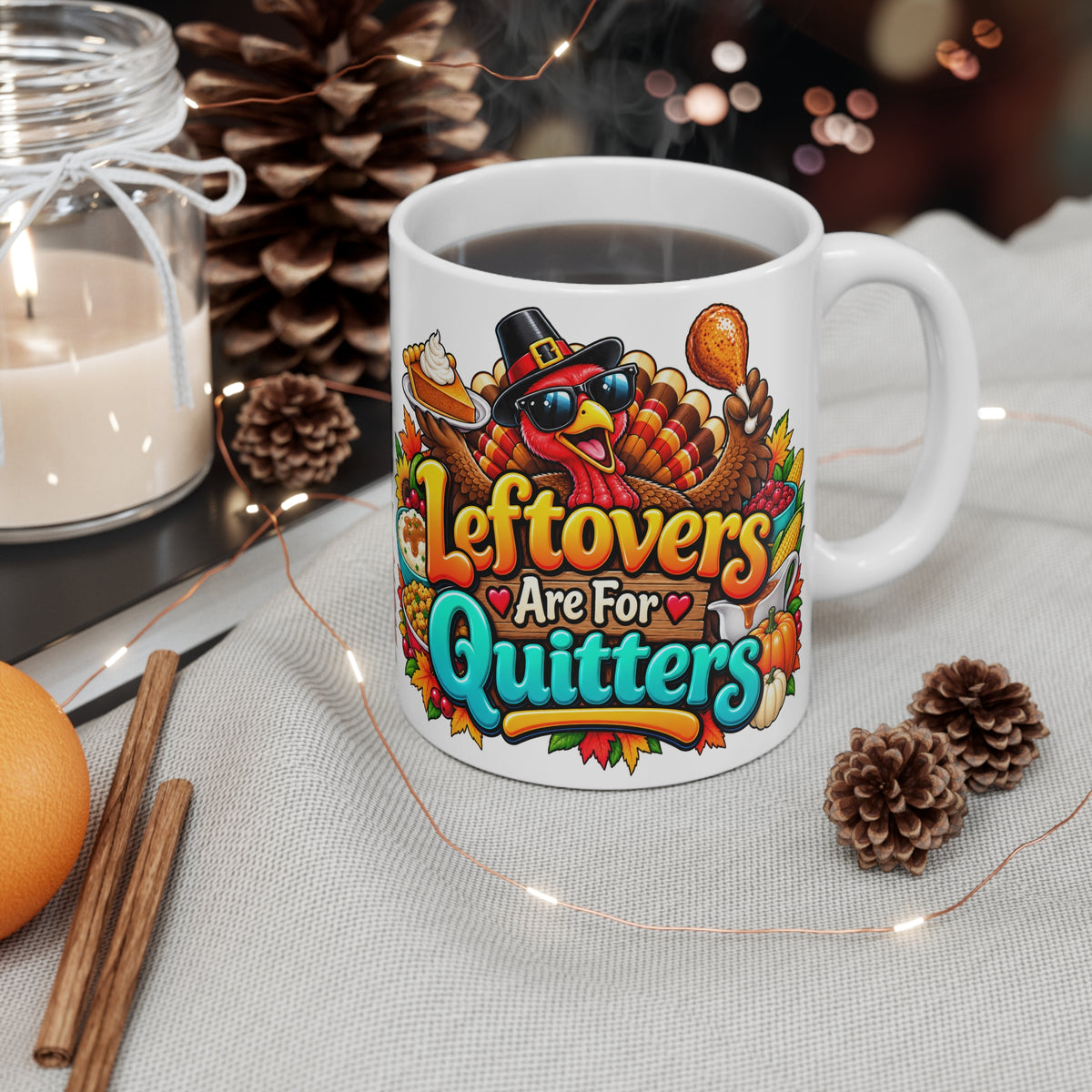Leftovers Are For Quitters Thanksgiving Coffee Mug — 11oz Turkey Holiday Mug