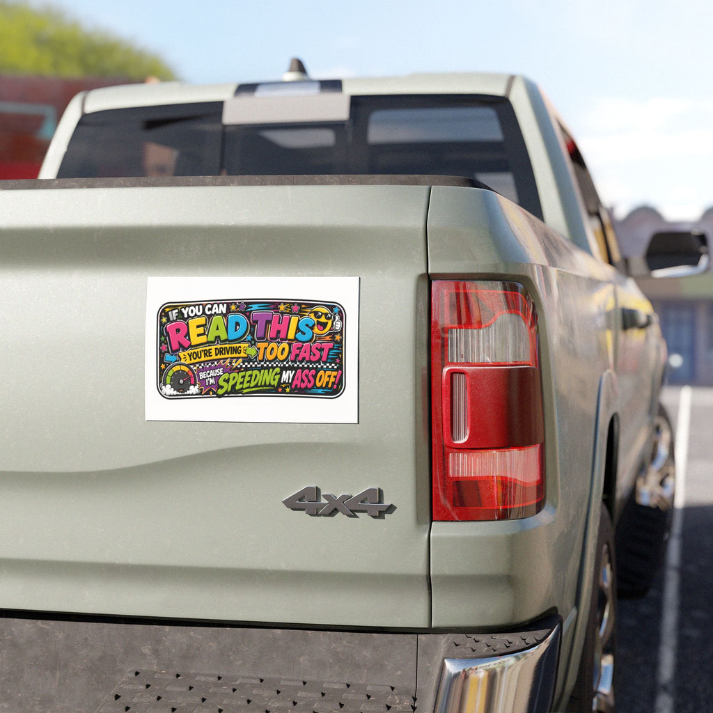 If You Can Read This You're Driving Too Fast car magnet | Funny Speeding Magnet