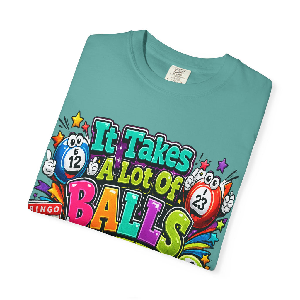 It Takes a Lot of Balls to Play This Game T-Shirt | Bingo Graphic