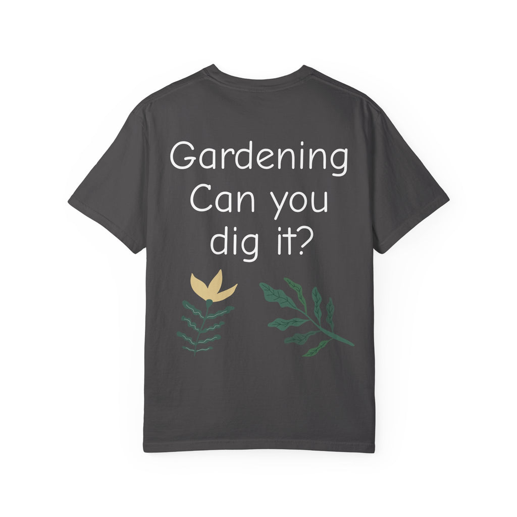 Gardening Can You Dig It? Floral Graphic T-Shirt