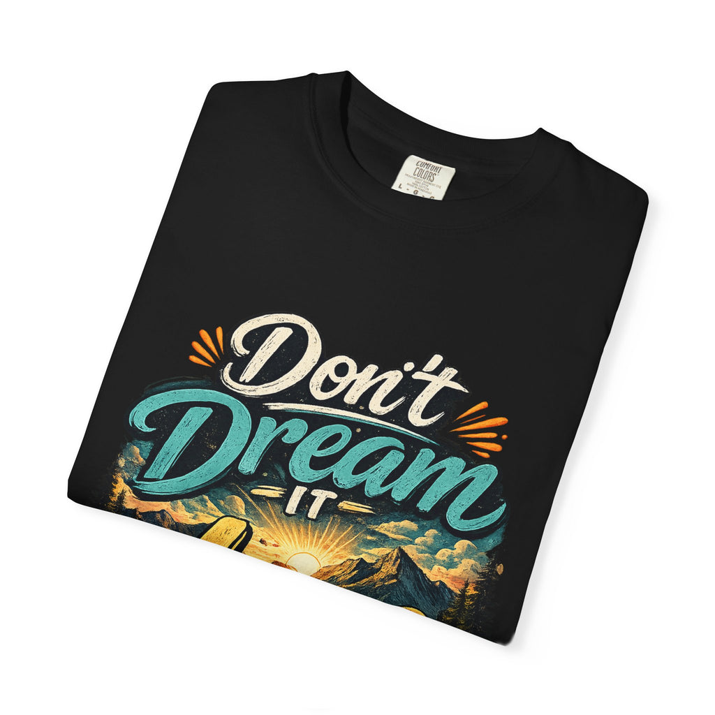 Don’t Dream It Live It T-shirt | Adventure Sunset Typography