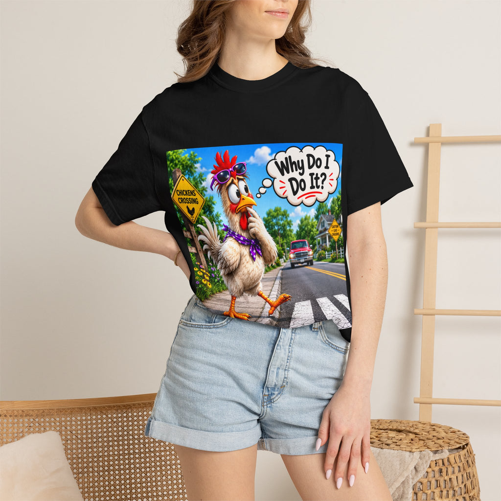 Chicken Crossing 'Why Do I Do It?' T-shirt | Funny Rooster Design