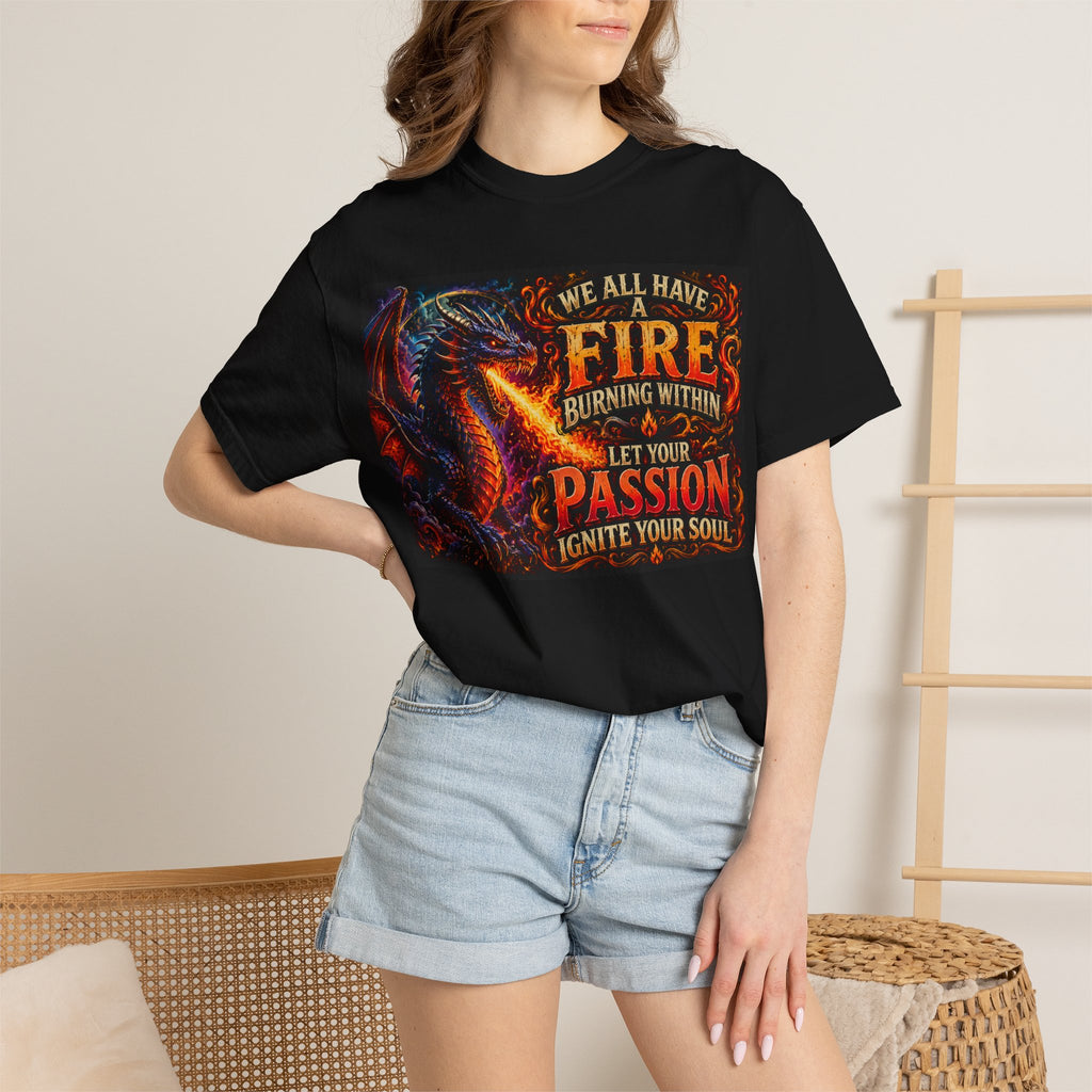 Dragon Fire T-Shirt — "We All Have a Fire Burning Within" Inspirational Graphic Tee