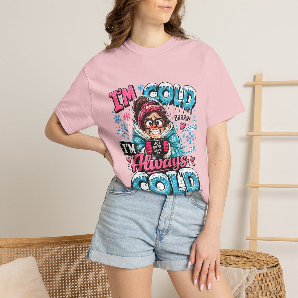 I'm Cold I'm Always Cold T-Shirt | Cute Winter Character Tee
