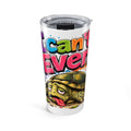 I Can't Even turtle tumbler | 20oz Tumbler