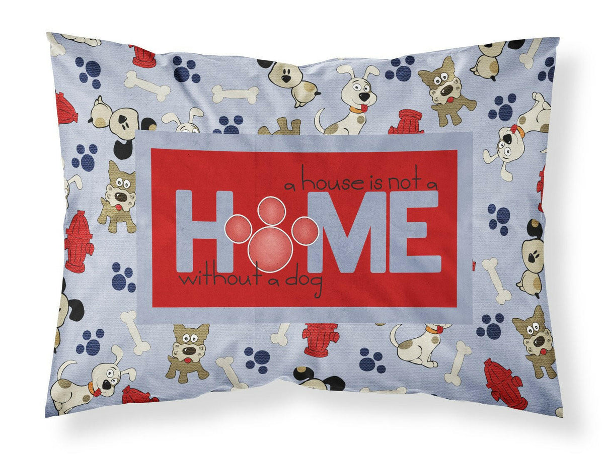 A House is not a home without a dog Standard Pillowcase Lightweight Super Soft Easy Care Decorative Artwork Pillowcase, Standard